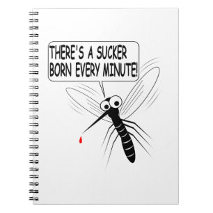 There's A Sucker Born Every Minute Notebook