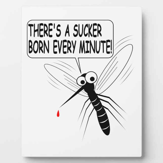 There's A Sucker Born Every Minute Plaque (Front)