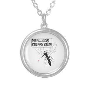 There's A Sucker Born Every Minute Silver Plated Necklace