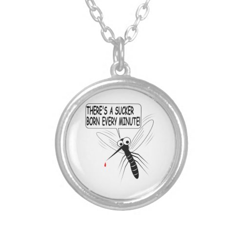 Theres A Sucker Born Every Minute Silver Plated Necklace