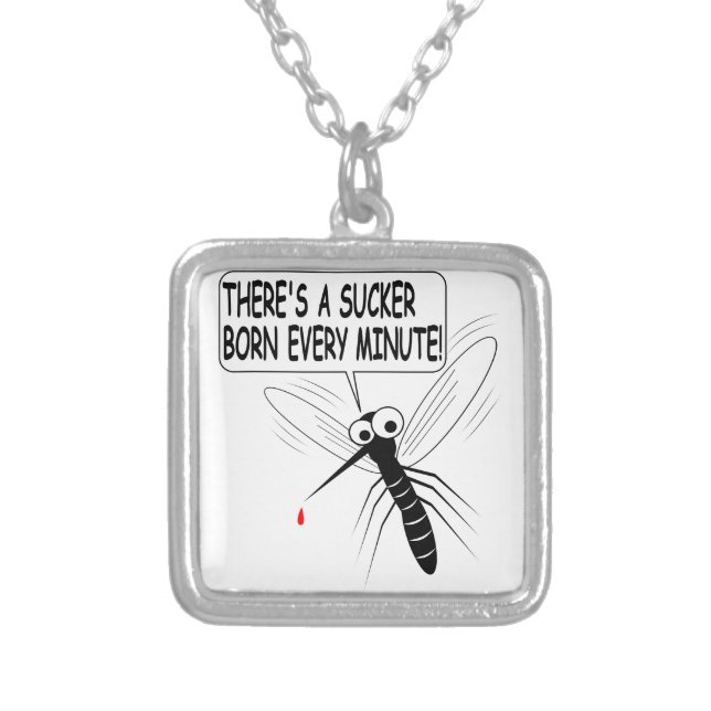 There's A Sucker Born Every Minute Silver Plated Necklace (Front)