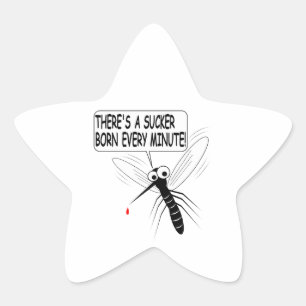 There's A Sucker Born Every Minute Star Sticker