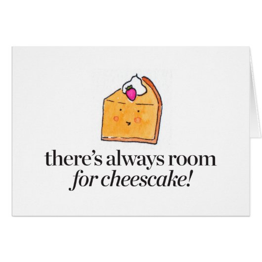 There's Always Room for Cheesecake Cards (Front Horizontal)
