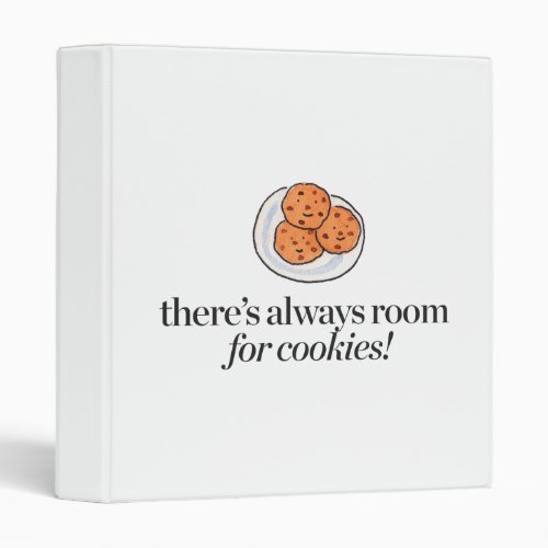 Theres Always Room for Cookies Binder