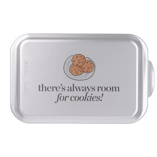 Theres Always Room for Cookies Cake Pan