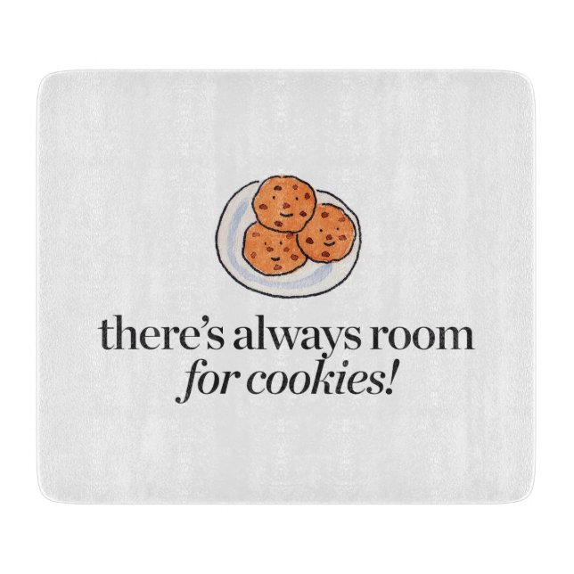 There's Always Room for Cookies Cutting Board (Front)