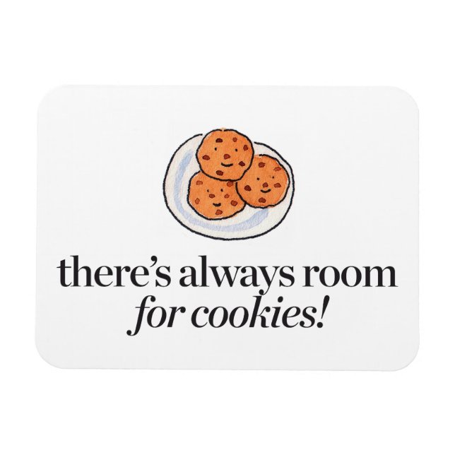 There's Always Room for Cookies Magnet (Horizontal)