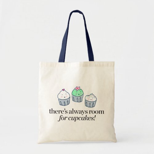 Theres Always Room for Cupcakes Tote Bag