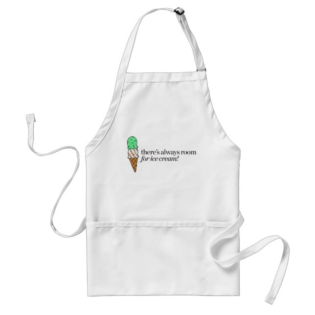 There's Always Room for Ice Cream Adult Apron (Front)