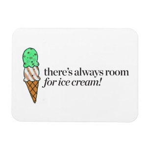 There's Always Room for Ice Cream Magnet