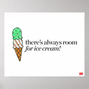 There's Always Room for Ice Cream Poster