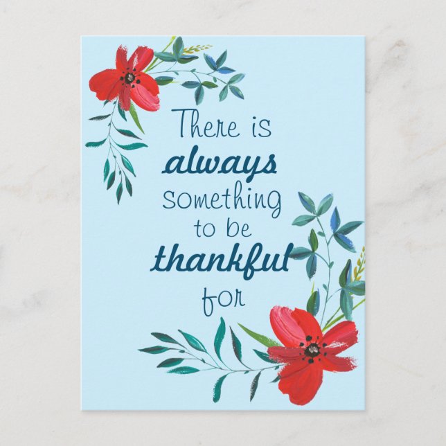 There's Always Something To Be Thankful For/Floral Postcard (Front)