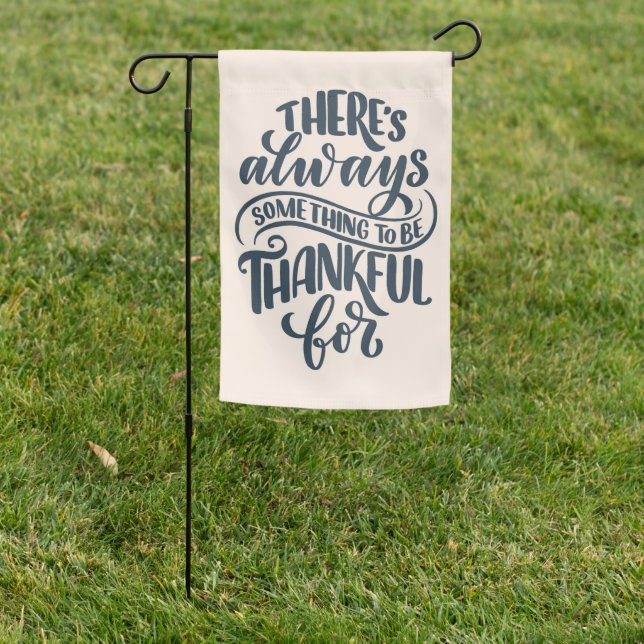 There's Always Something To Be Thankful For Garden Flag (In SItu)
