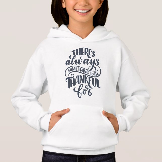 There's Always Something To Be Thankful For Hoodie (Front)