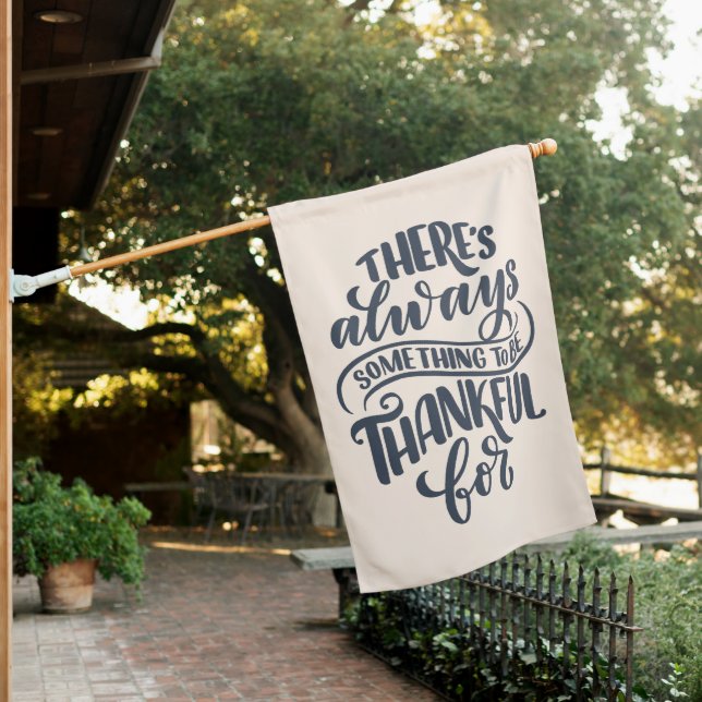 There's Always Something To Be Thankful For House Flag (In SItu)