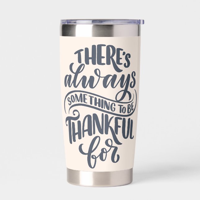 There's Always Something To Be Thankful For Insulated Tumbler (Left)