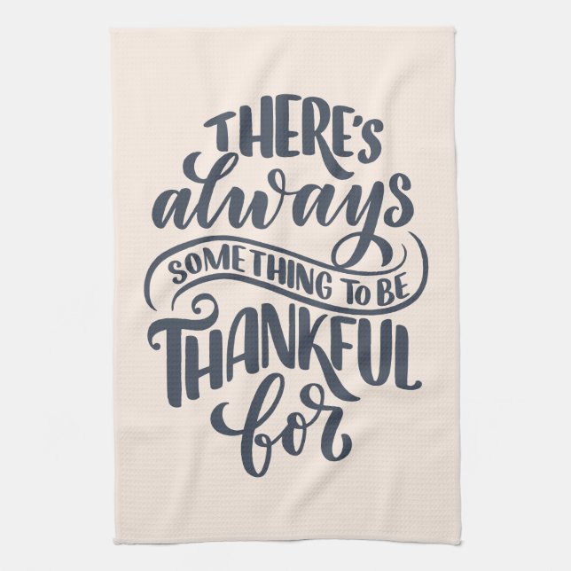 There's Always Something To Be Thankful For Kitchen Towel (Vertical)