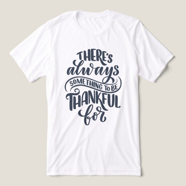 There's Always Something To Be Thankful For Tri-Blend Shirt (Design Front)