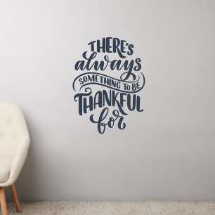 There's Always Something To Be Thankful For Wall Decal