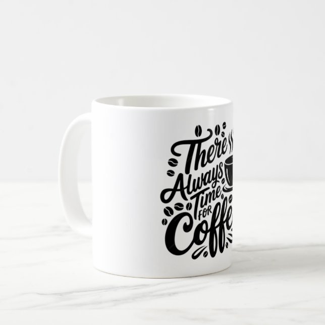 There's Always Time for Coffee | Elegant Script  Mug (Front Left)