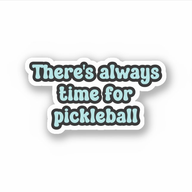 There's always time for pickleball Blue Retro Text Sticker (Front)