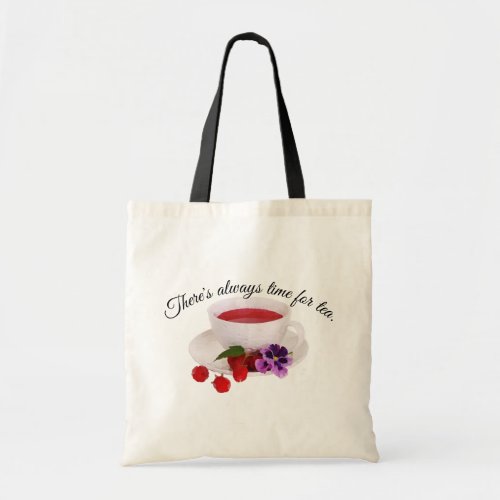 Theres always time for tea Raspberry Tea Tote Bag