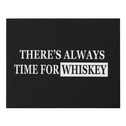 theres always time for whiskey faux canvas print