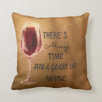 There's Always Time For Wine Pillow by RiggsMiniSchnauzer at Zazzle