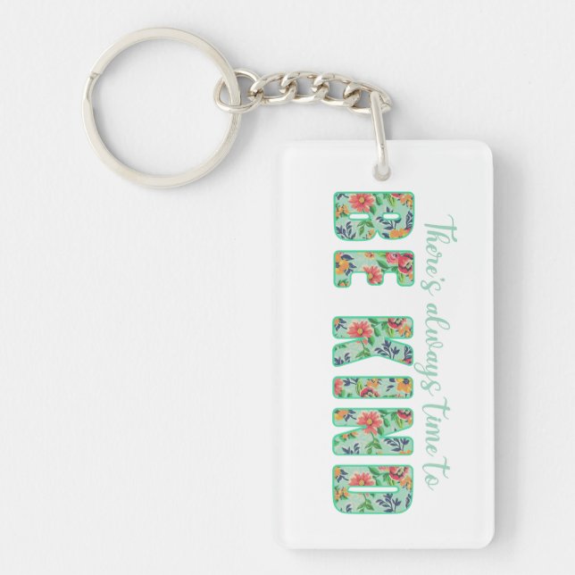 There's Always Time to BE KIND Keychain (Front)