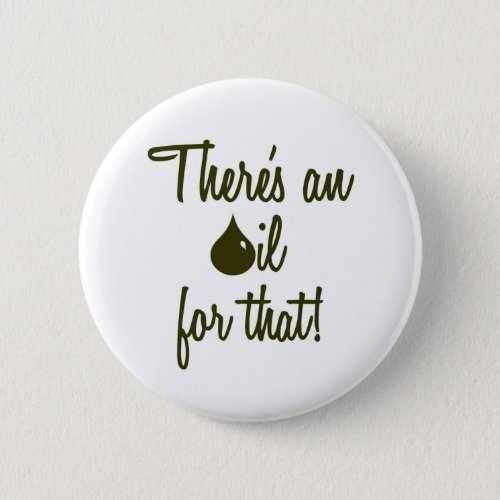 There's an oil for that! button