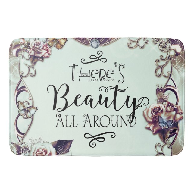 There's Beauty All Around Butterflies & Roses Bathroom Mat (Front)