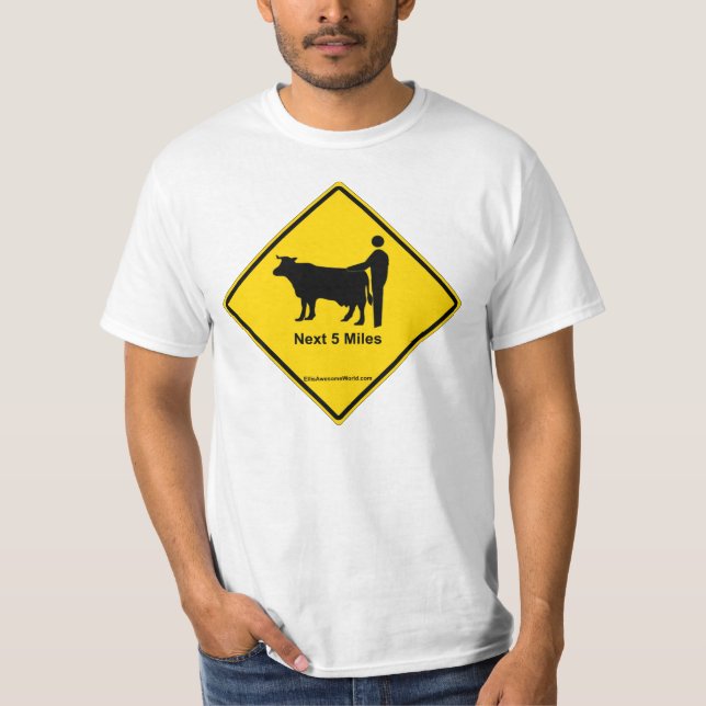 Theres been sightings up a cow f#%$er T-Shirt (Front)