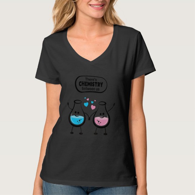 There's Chemistry Between Us Funny Science Valenti T-Shirt (Front)