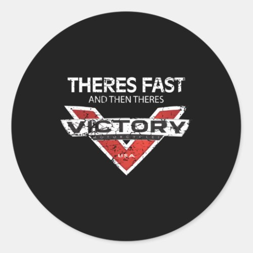 Theres Fast And Then Theres Victory Classic Round Sticker