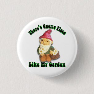 There's Gnome Place Like My Garden Gifts Button