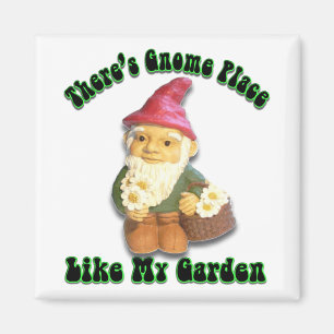 There's Gnome Place Like My Garden Gifts Magnet