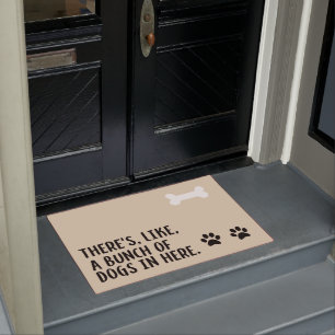 "There's, Like, A Bunch Of Dogs In Here" Doormat