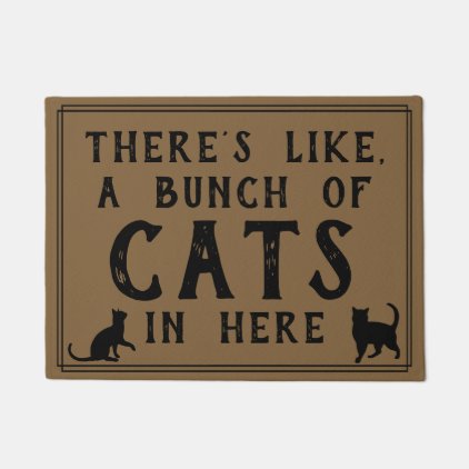 Theres Like, A Lot of Cats in Here | Funny Felines Doormat