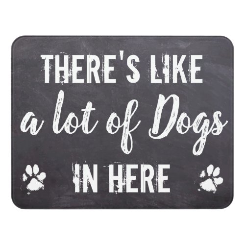 Theres Like Alot of Dogs Here _ Rustic Funny Dog Door Sign