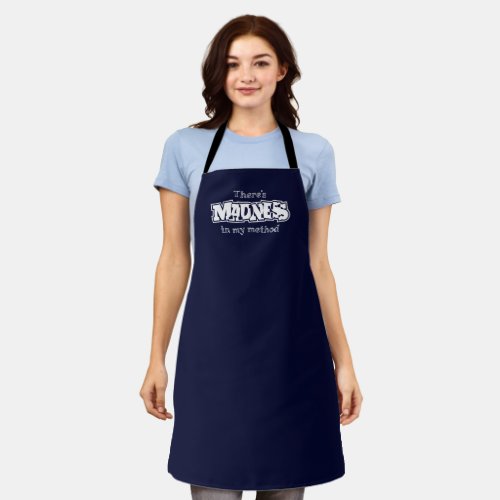 Theres Madness In My Method  Funny Chef Apron