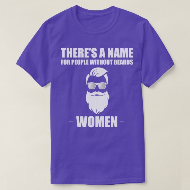 Theres Name For People Without Beards T-Shirt (Design Front)