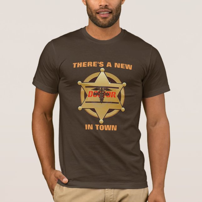 there's new doctor in town sheriff med pun shirt (Front)