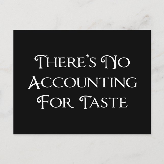 There's No Accounting For Taste Postcard (Front)