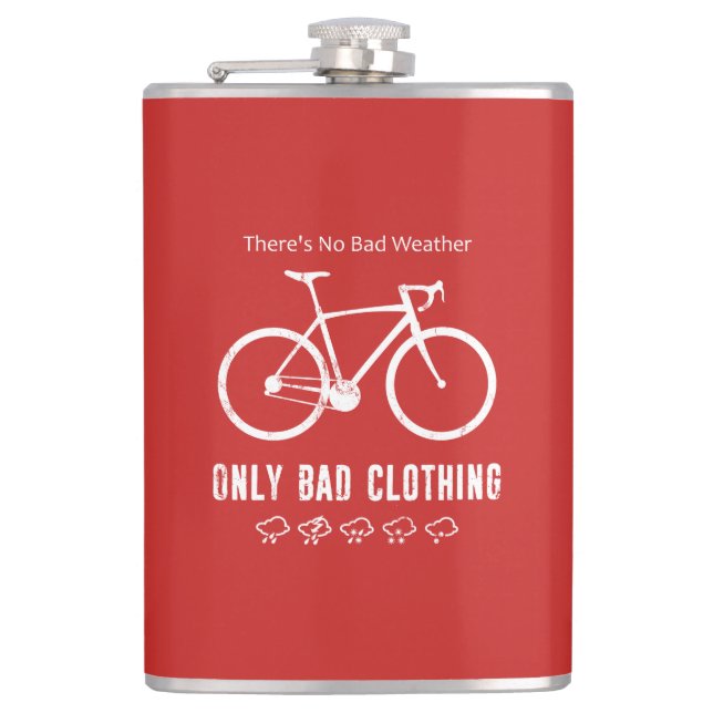 There's No Bad Weather, Only Bad Clothing Flask (Front)
