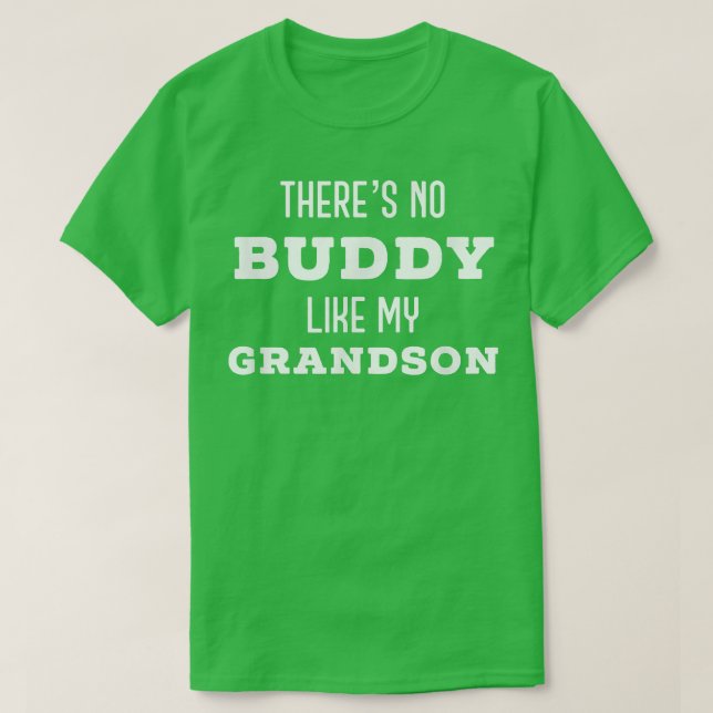 There's No Buddy Like My Grandson Matching Grandpa T-Shirt (Design Front)