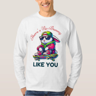 There's No Bunny Like You Cool Skateboarding Bunny T-Shirt
