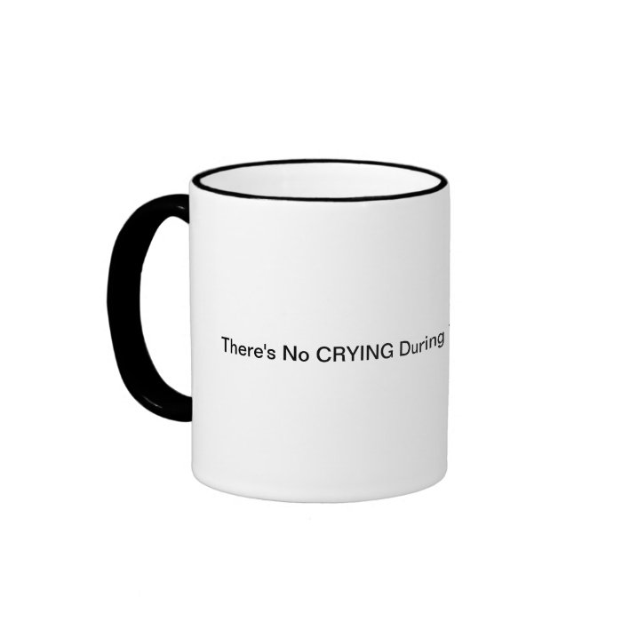 There's No CRYING During Tax Season Coffee Mugs