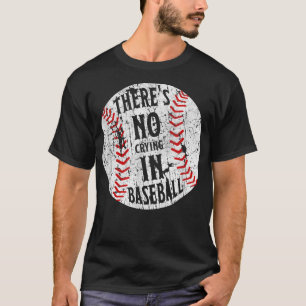 There's No Crying In Baseball I Love Sport Softbal T-Shirt