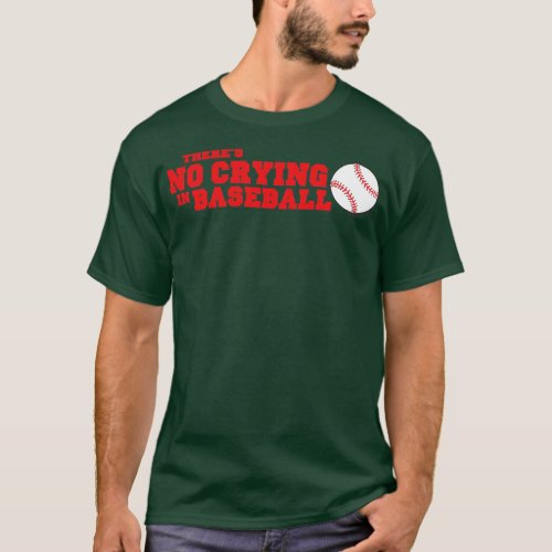 Theres No Crying in Baseball Red Ver T_Shirt