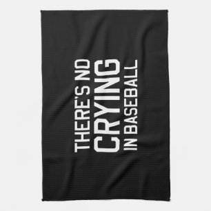 There's No Crying in Baseball Towel